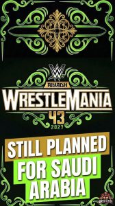 WWE WrestleMania 43 Still Planned For Saudi Arabia
