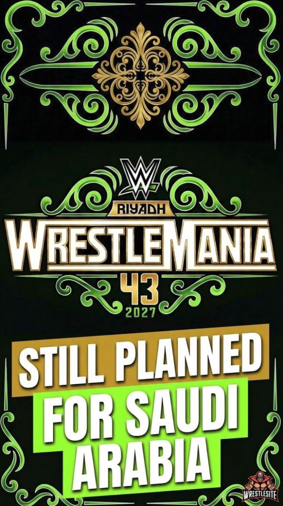 WWE WrestleMania 43 Still Planned For Saudi Arabia