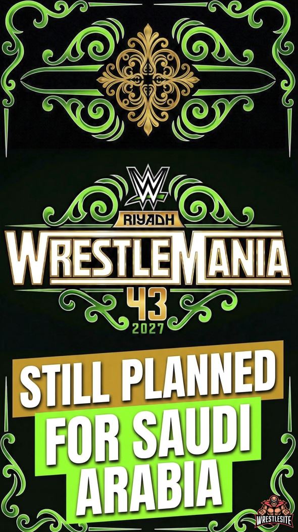 WWE WrestleMania 43 Still Planned For Saudi Arabia
