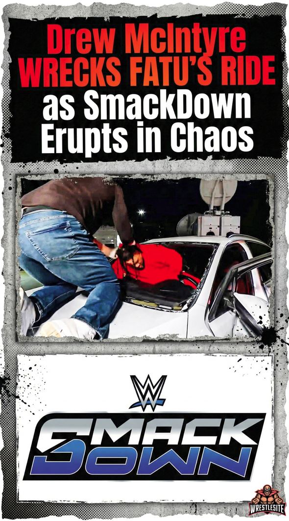 Drew McIntyre Wrecks Fatu’s Ride as SmackDown Erupts in Chaos
