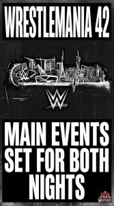 WrestleMania 42 Main Events Set for Both Nights