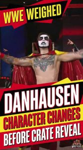 WWE Weighed Danhausen Character Changes Before Crate Reveal