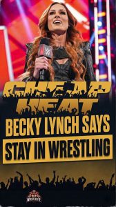 Becky Lynch Says She’ll Always Stay In Wrestling