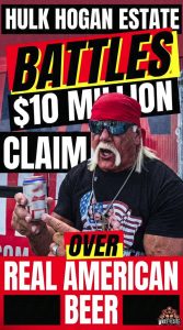 Hulk Hogan Estate Battles $10 Million Claim Over Real American Beer