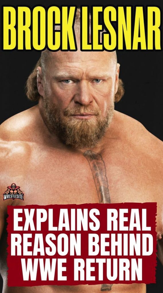 Brock Lesnar Explains Real Reason Behind WWE Return