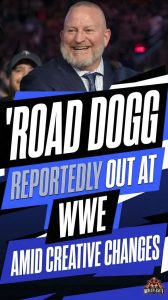 Road Dogg Reportedly Out at WWE Amid Creative Changes