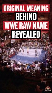 Original Meaning Behind WWE Raw Name Revealed