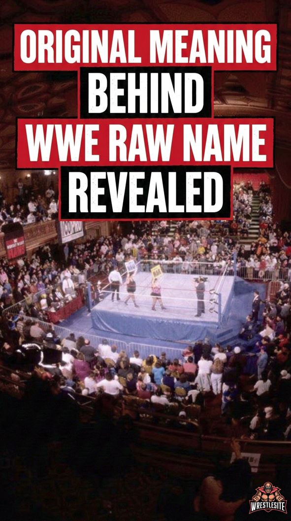 Original Meaning Behind WWE Raw Name Revealed