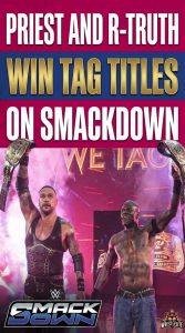 Priest and R-Truth Win Tag Titles on SmackDown