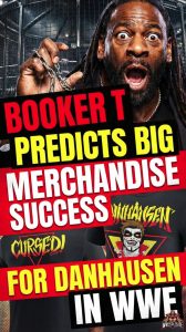 Booker T Predicts Big Merchandise Success for Danhausen in WWE