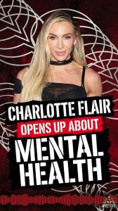 Charlotte Flair Opens Up About Mental Health and Life Beyond WWE