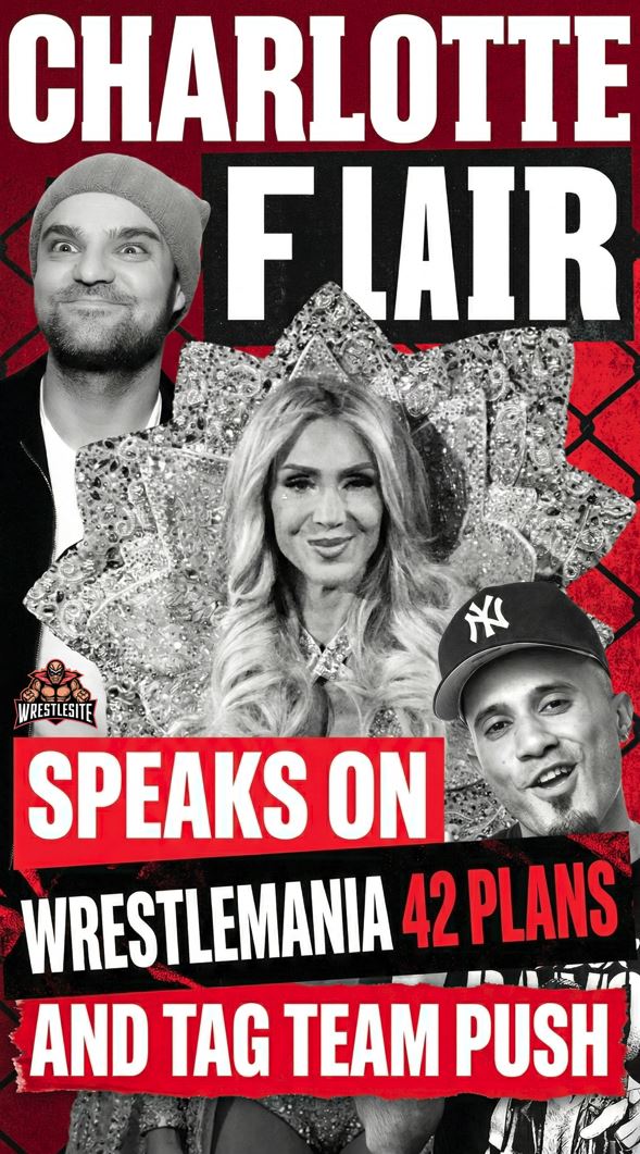 Charlotte Flair Speaks on WrestleMania 42 Plans and Tag Team Push