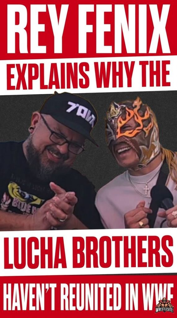 Rey Fenix Explains Why the Lucha Brothers Haven’t Reunited in WWE
