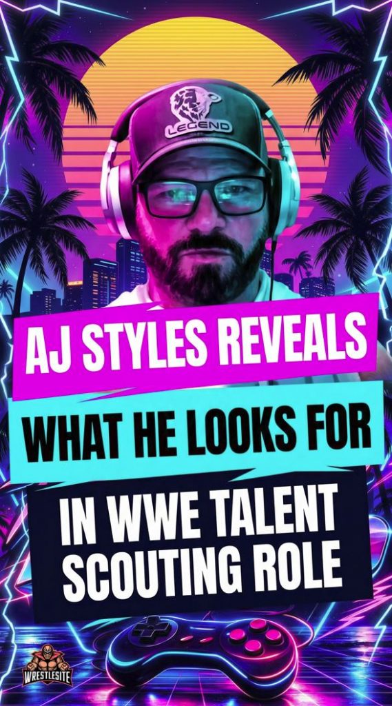 AJ Styles Reveals What He Looks For In WWE Talent Scouting Role