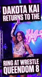Dakota Kai Returns to the Ring at Wrestle Queendom 8