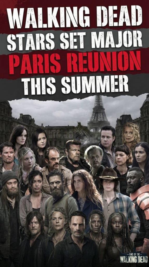 Walking Dead Stars Set Major Paris Reunion This Summer