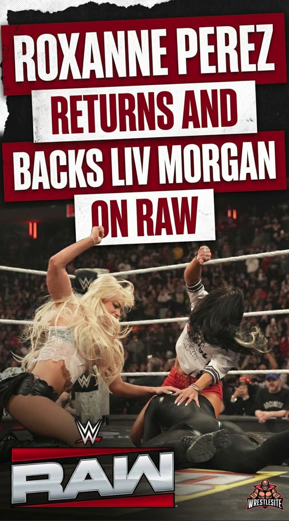 Roxanne Perez Returns and Backs Liv Morgan on RAW