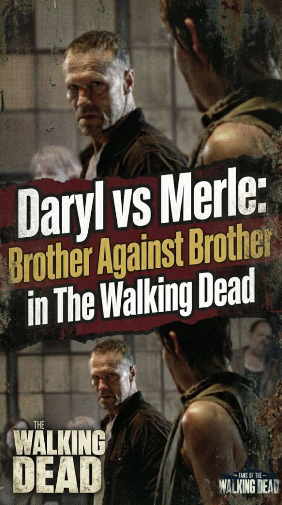 Daryl vs Merle: Brother Against Brother in The Walking Dead