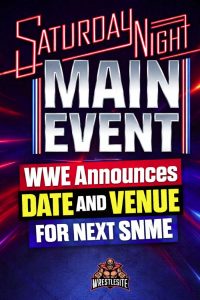 WWE Announces Date and Venue for Next Saturday Night’s Main Event