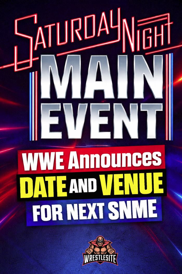 WWE Announces Date and Venue for Next Saturday Night’s Main Event