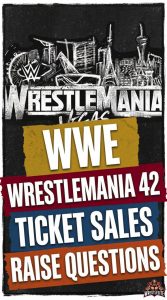 WWE WrestleMania 42 Ticket Sales Raise Questions