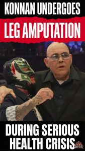 Konnan Undergoes Leg Amputation During Serious Health Crisis