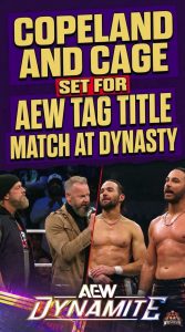 Copeland And Cage Set For AEW Tag Title Match At Dynasty
