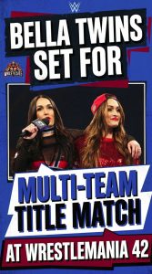 Bella Twins Set for Multi-Team Title Match at WrestleMania 42