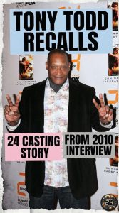 Tony Todd Recalls 24 Casting Story From 2010 Interview