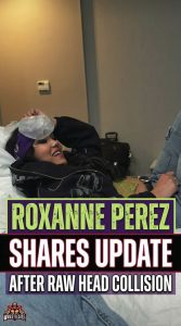 Roxanne Perez Shares Update After RAW Head Collision