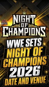 WWE Sets Night of Champions 2026 Date and Venue