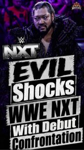 EVIL Shocks WWE NXT With Debut Confrontation