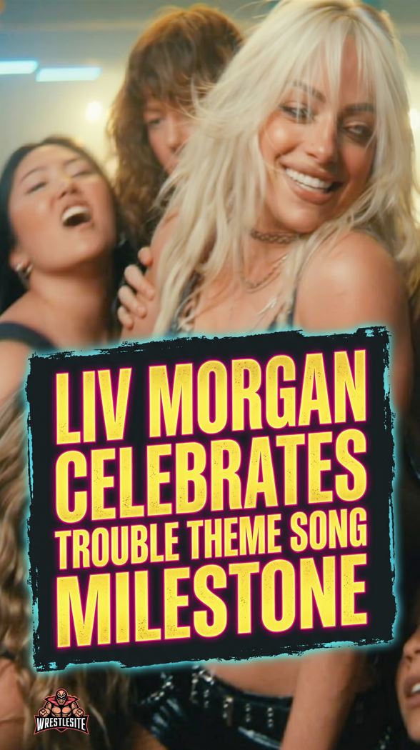 Liv Morgan Celebrates Trouble Theme Song Milestone