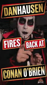 Danhausen Fires Back at Conan O’Brien