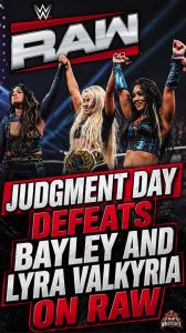 Judgment Day Defeats Bayley And Lyra Valkyria On RAW