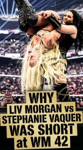 Why Liv Morgan vs Stephanie Vaquer Was Short at WrestleMania 42