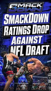 WWE SmackDown Ratings Drop During NFL Draft Weekend