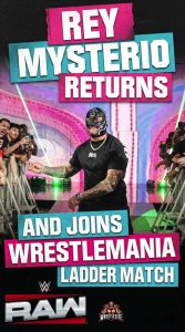 Rey Mysterio Returns and Joins WrestleMania Ladder Match
