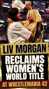 Liv Morgan Reclaims Women’s World Title at WrestleMania 42
