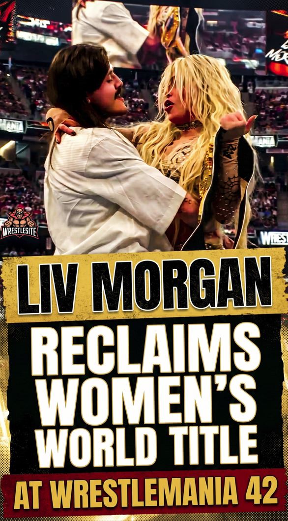 Liv Morgan Reclaims Women’s World Title at WrestleMania 42
