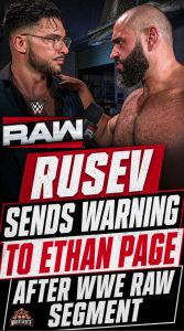 Rusev Sends Warning To Ethan Page After WWE Raw Segment