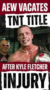 AEW Vacates TNT Title After Kyle Fletcher Injury