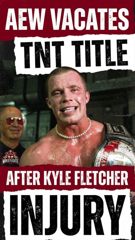 AEW Vacates TNT Title After Kyle Fletcher Injury