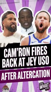 Cam’ron Fires Back At Jey Uso After Altercation