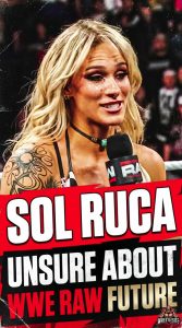 Sol Ruca Unsure About WWE RAW Future