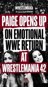 Paige Opens Up on Emotional WWE Return at WrestleMania 42