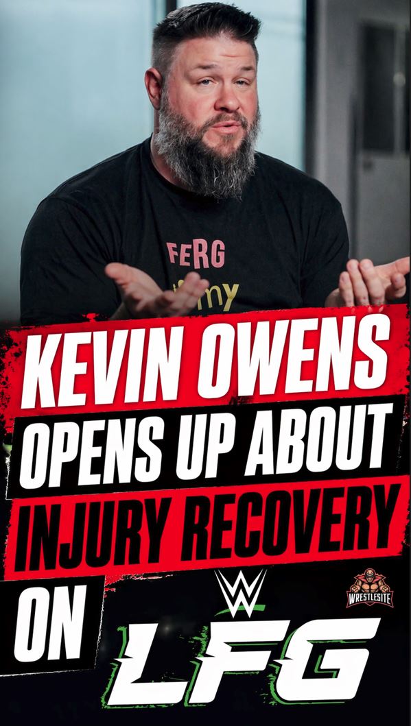 Kevin Owens Opens Up About Injury Recovery On WWE LFG
