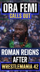 Oba Femi Calls Out Roman Reigns After WrestleMania 42