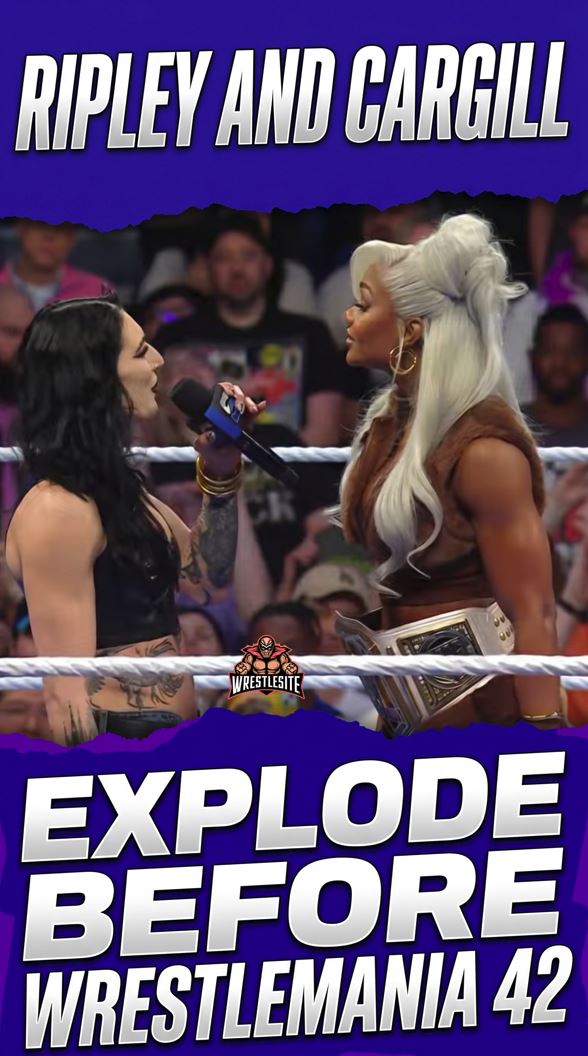 Ripley And Cargill Explode Before WrestleMania 42