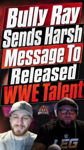 Bully Ray Sends Harsh Message To Released WWE Talent